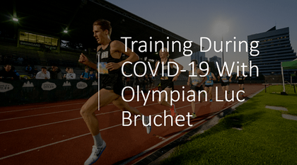 Training During COVID-19 with Olympian Luc Bruchet