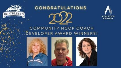 Congratulations to our BC Athletics Recipients of the 2022 Community NCCP Coach Developer Awards!
