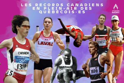 29 athl&egrave;tes du Qu&eacute;bec d&eacute;tiennent des records canadiens en plein air dans les cat&eacute;gories U18 &agrave; s&eacute;niors